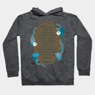 John Keats Soul is lost in pleasant smotherings Hoodie